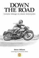 Down the Road: Genuine Mileage On Classic Motorcycles 1859606512 Book Cover