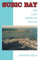 Subic Bay: The Last American Colony B0FPJRNYFB Book Cover