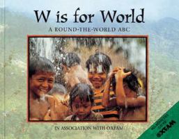 W Is for World: A Round-the-World ABC (World Alphabets) 1845073142 Book Cover