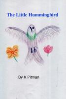 The Little Hummingbird 1981678735 Book Cover