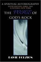 The Voice of God's Rock: A spiritual autobiography 0595343317 Book Cover