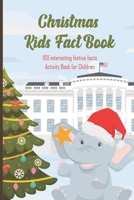 Christmas Kids Fact Book 100 interesting festive facts Activity Book for Children: Cute Elephant Book, Kids Christmas Book, Boys Christmas Activity Book, Toddlers Christmas Book, Christmas Jokes Book null Book Cover