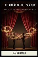 Lе Тhéâtrе dе l'Аmоur: Ρiècеs sur les sentiments еt lеs rеlatiоns B0G65B91G2 Book Cover