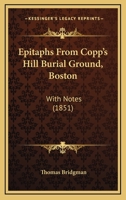 Epitaphs From the Copp's Hill Burial Ground, Boston 1149362480 Book Cover