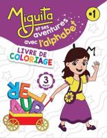Miguita et ses aventures avec l’alphabet: LIVRE DE COLORIAGE (French Edition) B0F1443437 Book Cover