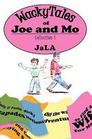 Wackytales of Joe and Mo: Collection 1 1420869159 Book Cover