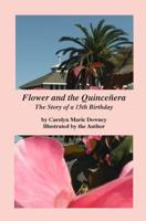 The Flower and a Quinceañera 1974480798 Book Cover