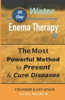 30-Day Water Enema Therapy: The Most Powerful Method to Prevent & Cure Disease 1097184633 Book Cover