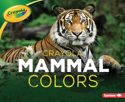 Crayola Mammal Colors 1728424496 Book Cover