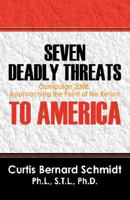 Seven Deadly Threats to America: Campaign 2008: Approaching the Point of No Return 1432717995 Book Cover