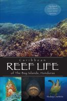 Caribbean Reef Life of the Bay Islands, Honduras 0989052427 Book Cover