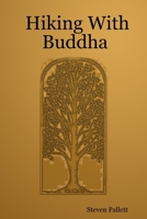 Hiking With Buddha 1411655788 Book Cover