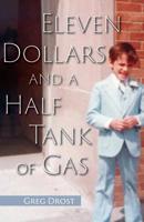 Eleven Dollars and a Half Tank of Gas 194786050X Book Cover