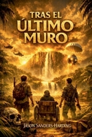 Tras el Último Muro: Códigos De La Utopía (Spanish Edition) B0F413JMX3 Book Cover