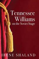 Tennessee Williams on the Soviet Stage 1517292883 Book Cover