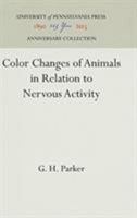 Color Changes of Animals in Relation to Nervous Activity 1014332885 Book Cover