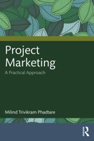 Project Marketing: A Practical Approach 0367350912 Book Cover