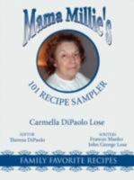 Mama Millie's 101 Recipe Sampler: Family Favorite Recipes 1434377474 Book Cover