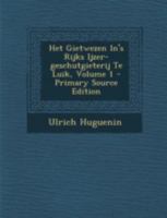 Het Gietwezen In's Rijks Ijzer-geschutgieterij Te Luik, Volume 1 1294723898 Book Cover