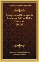 Compendio Di Geografia Moderna Ad Uso Della Gioventu (1821) 1145402437 Book Cover