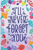 Internet Password Logbook I'll Never Forgot You: Alphabetical Password Organizer Log Book 6 x 9 1707587817 Book Cover