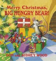 Merry Christmas: Big Hungry Bear! 0439574587 Book Cover