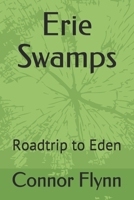 Erie Swamps: Roadtrip to Eden B08QC3SG1H Book Cover