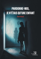Pardonne-moi, je n'étais qu'une enfant B0FNVM87D7 Book Cover