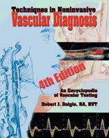 Techniques in Non-Invasive Vascular Diagnosis: An Encyclopedia of Vascular Testing 0989932915 Book Cover