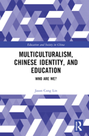 Multiculturalism, Chinese Identity, and Education 1032368136 Book Cover