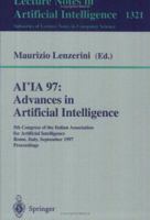 AI*IA 97: Advances in Artificial Intelligence: 5th Congress of the Italian Association for Artificial Intelligence, Rome, Italy, September 17-19, 1997, Proceedings (Lecture Notes in Computer Science) 3540635769 Book Cover