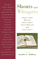 Shouts And Whispers: Twenty-one Writers Speak About Their Writing And Their Faith 0802832296 Book Cover