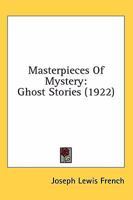Masterpieces Of Mystery: Ghost Stories 1505518318 Book Cover