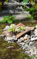 Setanaoko's School for Jedi: The Uninitiated 1505304520 Book Cover