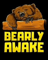 Bearly Awake: Bearly Awake Sleeping Bear Funny Barely Awake Sleepy Pun 2020-2021 Weekly Planner & Gratitude Journal (110 Pages, 8" x 10") Blank ... Moments of Thankfulness & To Do Lists 1672894409 Book Cover