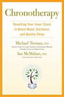 Chronotherapy: Resetting Your Inner Clock to Boost Mood, Alertness, and Quality Sleep 1583334726 Book Cover