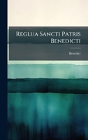 Reglua Sancti Patris Benedicti (Latin Edition) 1023807165 Book Cover