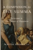 A Companion to the Summa-Volume II: The Pursuit of Happiness: The Architect of the Universe 1685953085 Book Cover