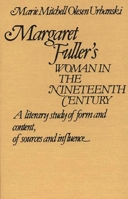 Margaret Fuller's Woman in the Nineteenth Century: A Literary Study of Form and Content, of Sources and Influence (Contributions in Women's Studies) 0313214751 Book Cover