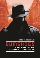 Gumshoes: A Dictionary of Fictional Detectives 0313333319 Book Cover