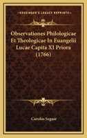 Observationes Philologicae Et Theologicae In Euangelii Lucae Capita XI Priora (1766) 1165929147 Book Cover