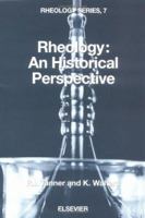 Rheology: An Historical Perspective (Rheology Series) 0444829466 Book Cover
