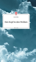 Den Kopf in den Wolken. Life is a Story - story.one 3990877763 Book Cover