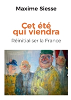 Cet été qui viendra: Réinitialiser la France (French Edition) 2322554294 Book Cover