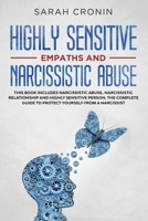 Highly Sensitive Empath and Narcissistic Abuse: This Book Includes - Narcissistic Abuse, Narcissistic Relationship and Highly Sensitive Person. The Complete Guide to Protect Yourself from a Narcissist B086PTFSM3 Book Cover