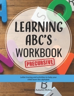 Learning ABC's Workbook: Precursive: Tracing and activities to help your child learn precursive uppercase and lowercase letters 1691472832 Book Cover