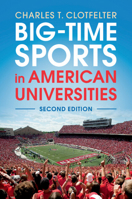 Big-Time Sports in American Universities 1107004349 Book Cover