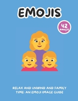 Relax and Unwind and Family Time: An Emoji Image Guide B0F19BYZG5 Book Cover