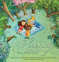 Planting Friendship: Peace, Salaam, Shalom B0DYSX9RVH Book Cover