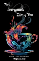 Not Everyone's Cup of Tea: Poems by a woman, mother, & veteran B0GWYCF1VJ Book Cover